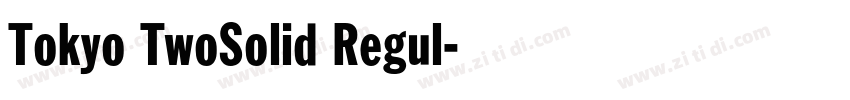 Tokyo TwoSolid Regul字体转换